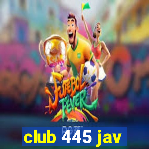 club 445 jav