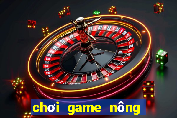 chơi game nông trại việt trên máy tính