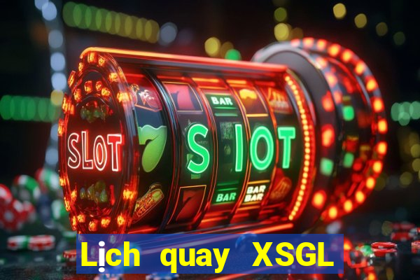 Lịch quay XSGL ngày 20