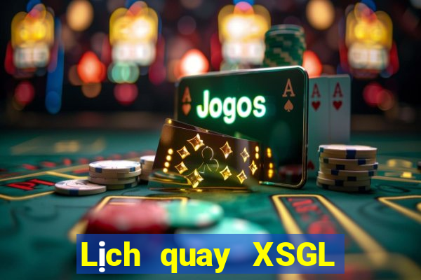 Lịch quay XSGL ngày 20