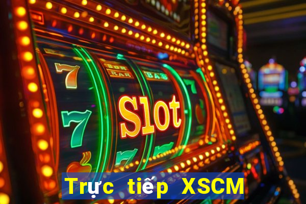 Trực tiếp XSCM ngày 25