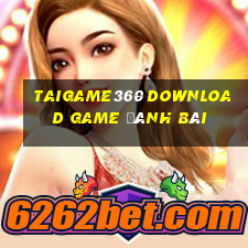 Taigame360 Download Game Đánh Bài