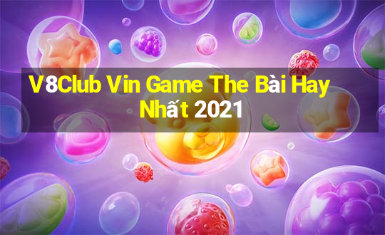 V8Club Vin Game The Bài Hay Nhất 2021