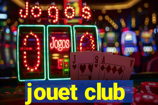 jouet club