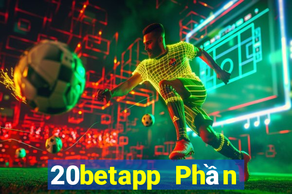 20betapp Phần mềm Fun88 King of Color