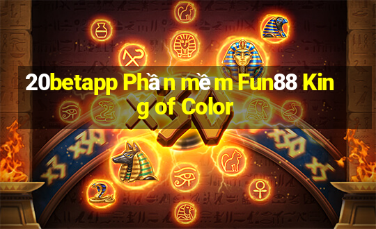 20betapp Phần mềm Fun88 King of Color