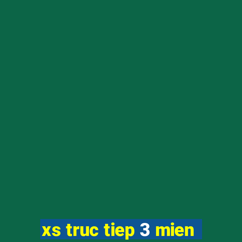 xs truc tiep 3 mien