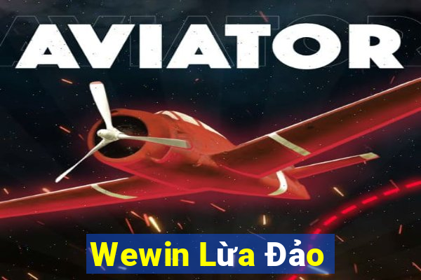 Wewin Lừa Đảo