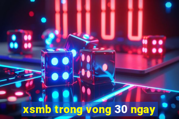 xsmb trong vong 30 ngay