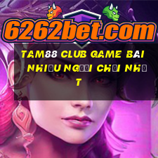 Tam88 Club Game Bài Nhiều Người Chơi Nhất