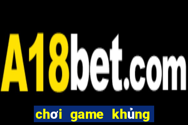 chơi game khủng log nhảy