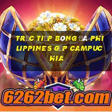 trực tiếp bóng đá philippines gặp campuchia