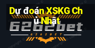 Dự đoán XSKG Chủ Nhật