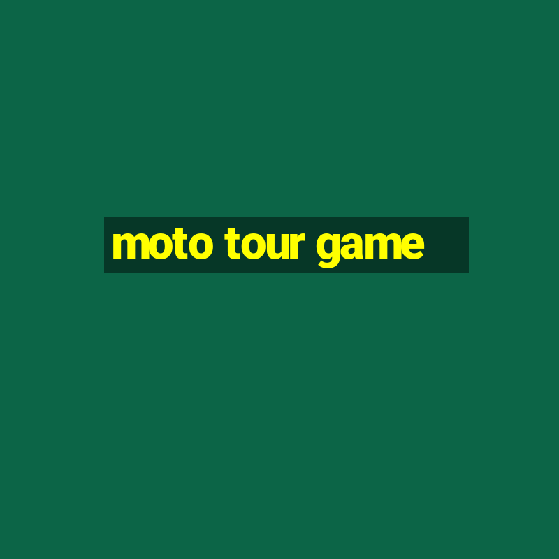 moto tour game