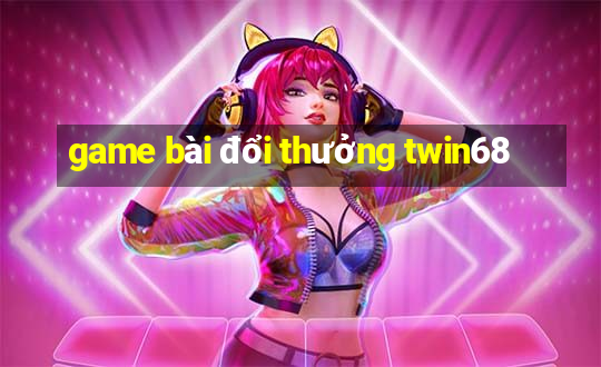 game bài đổi thưởng twin68