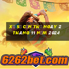 xổ số cần thơ ngày 2 tháng 11 năm 2024