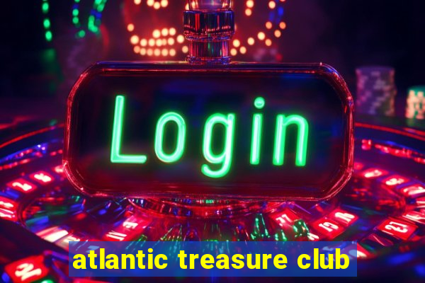 atlantic treasure club