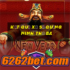 Kết quả xổ số Quảng Ninh thứ Ba