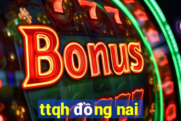 ttqh đồng nai