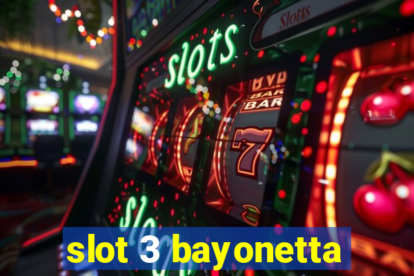 slot 3 bayonetta