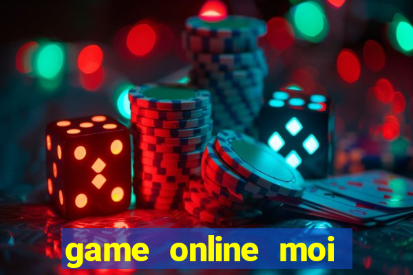 game online moi cap nhat