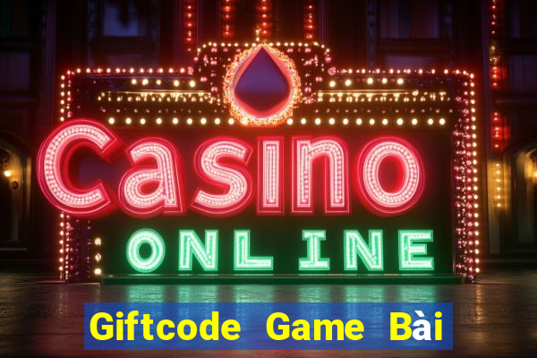 Giftcode Game Bài Đổi Thưởng Trực Tuyến