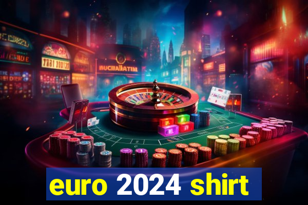 euro 2024 shirt