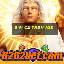 bắn cá trên ios