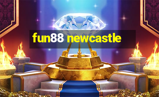 fun88 newcastle