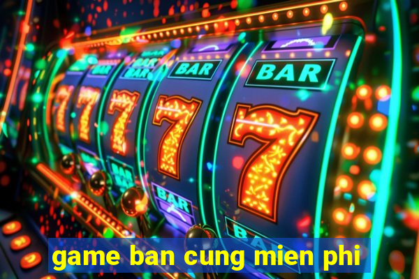 game ban cung mien phi