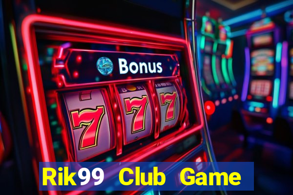 Rik99 Club Game Bài Ric