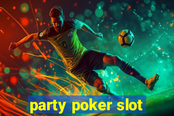 party poker slot