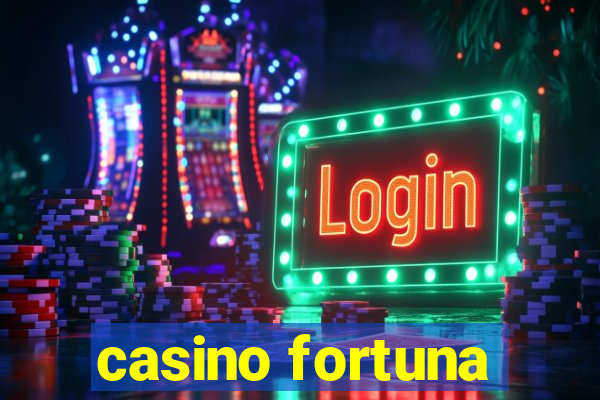 casino fortuna