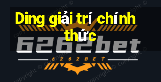 Ding giải trí chính thức