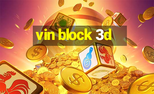 vin block 3d