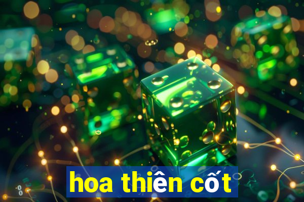 hoa thiên cốt