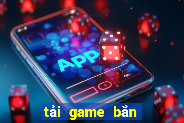 tải game bắn cá ăn xu hack tiền 99988