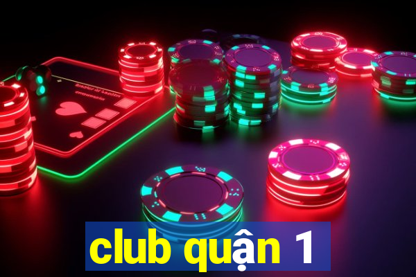 club quận 1