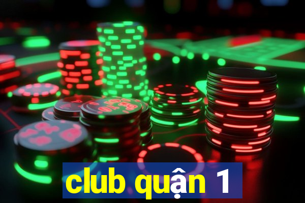 club quận 1