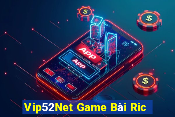 Vip52Net Game Bài Ric