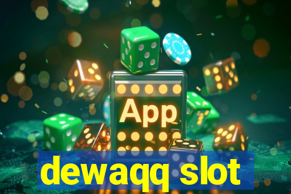 dewaqq slot