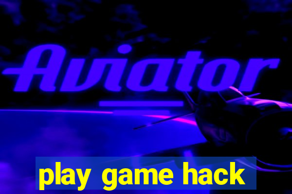 play game hack