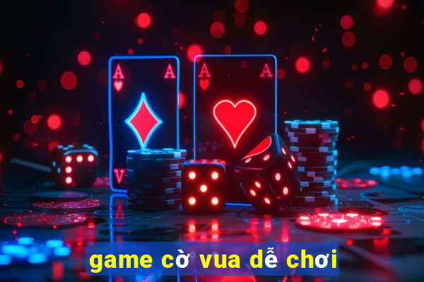 game cờ vua dễ chơi