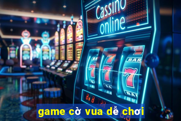 game cờ vua dễ chơi