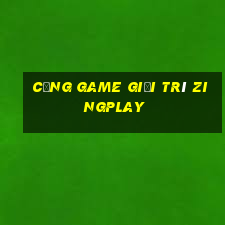 cổng game giải trí zingplay