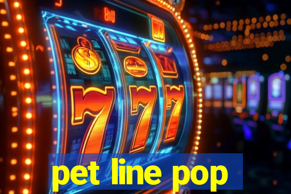 pet line pop