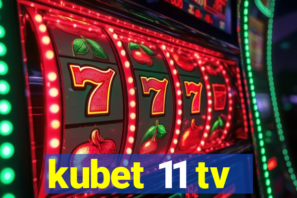 kubet 11 tv