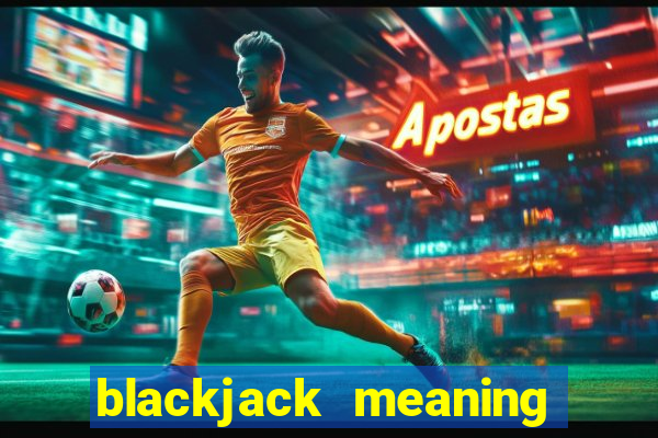 blackjack meaning in spanish