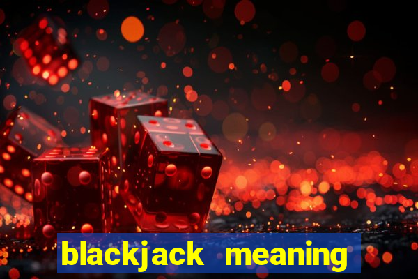 blackjack meaning in spanish