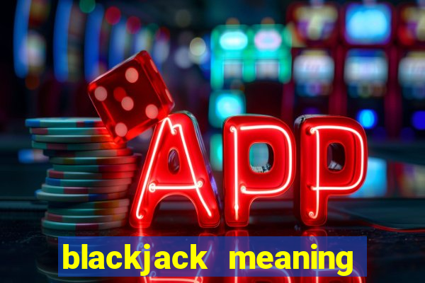 blackjack meaning in spanish